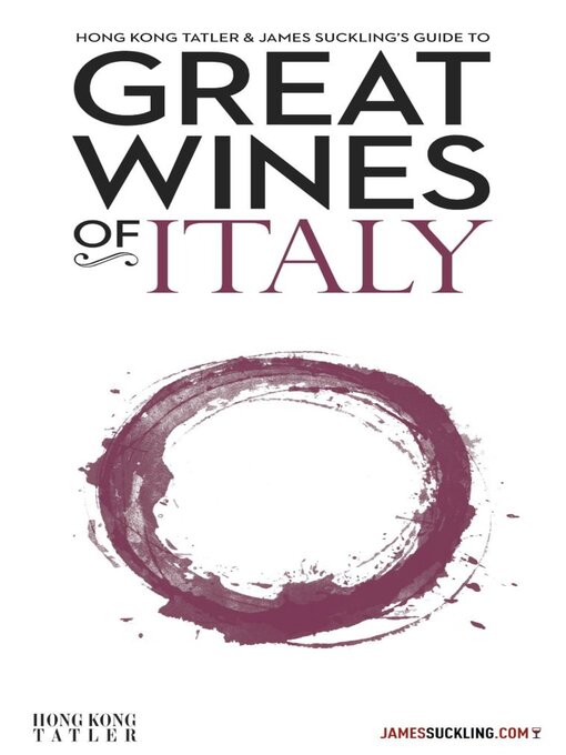 Title details for Hong Kong Tatler & James Suckling's Guide to Great Wines of Italy by Tatler Asia Limited - Available